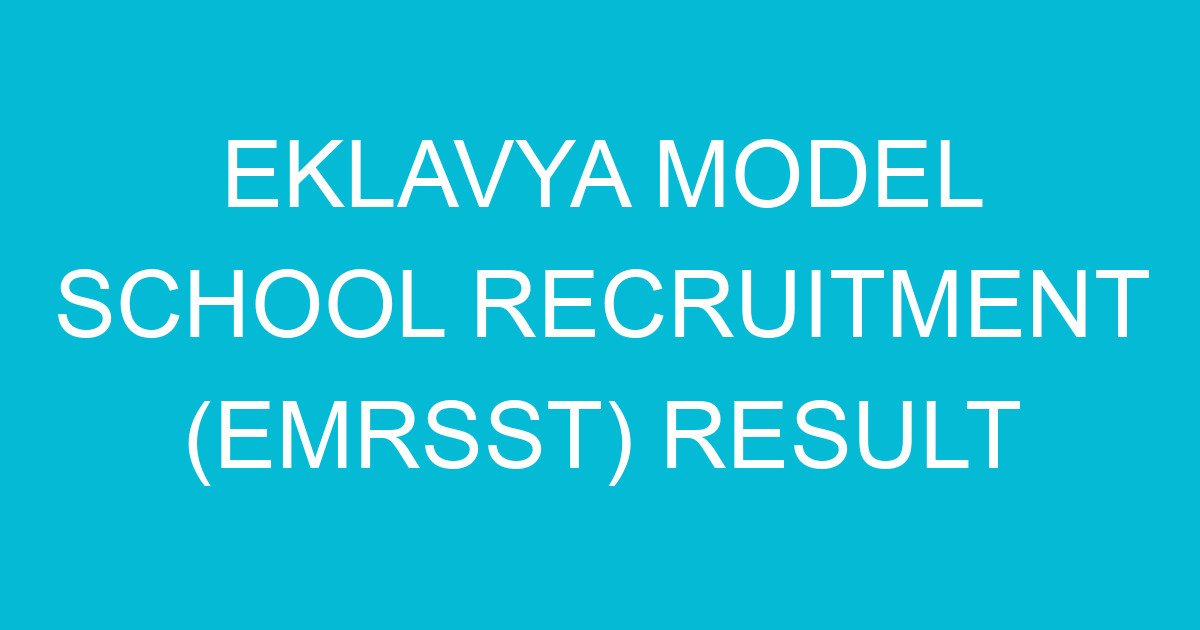 eklavya model school recruitment emrsst result 701 3