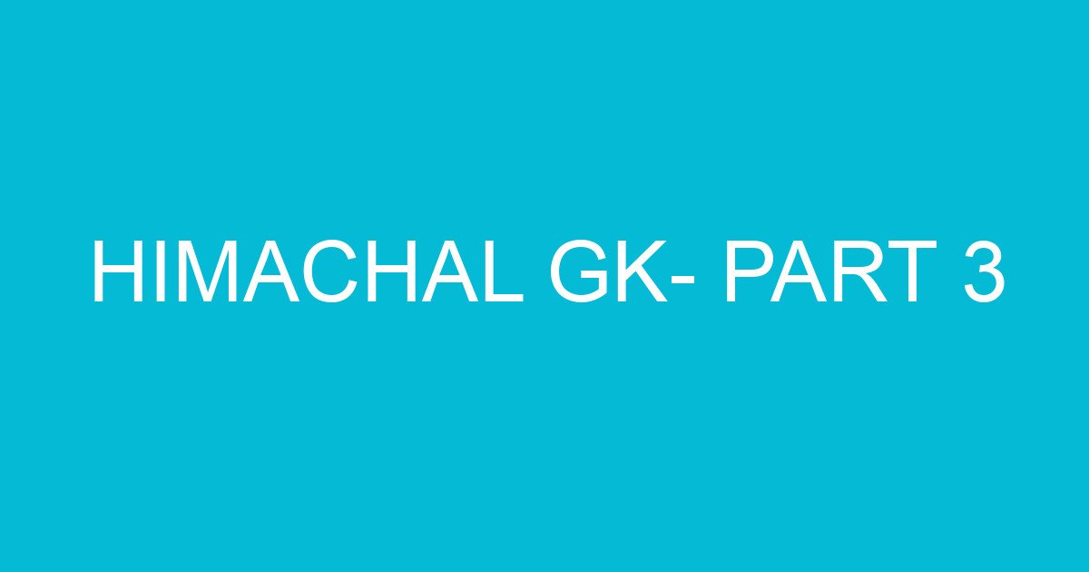 himachal gk part 3 2070 3