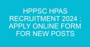 hppsc hpas recruitment 2024 apply online form for new posts 1482 2