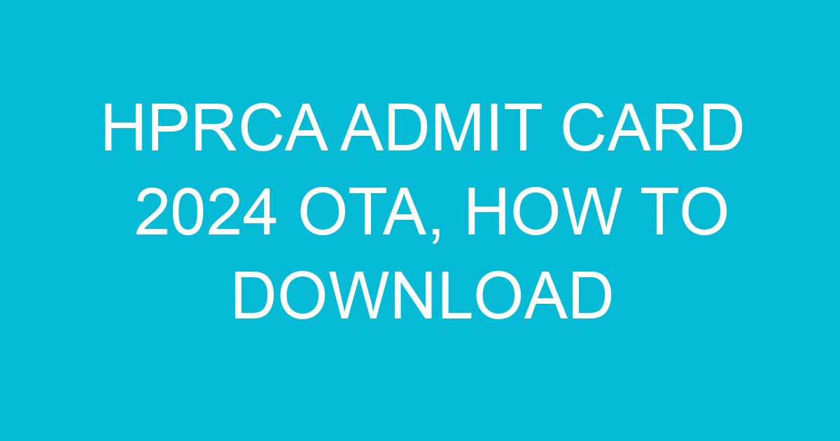 hprca admit card 2024 ota how to download 1426 2