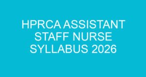 hprca assistant staff nurse syllabus 2026 2731 3
