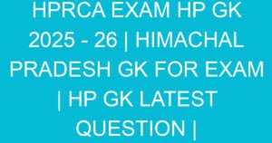 hprca exam hp gk 2025 26 himachal pradesh gk for exam hp gk latest question 770 2
