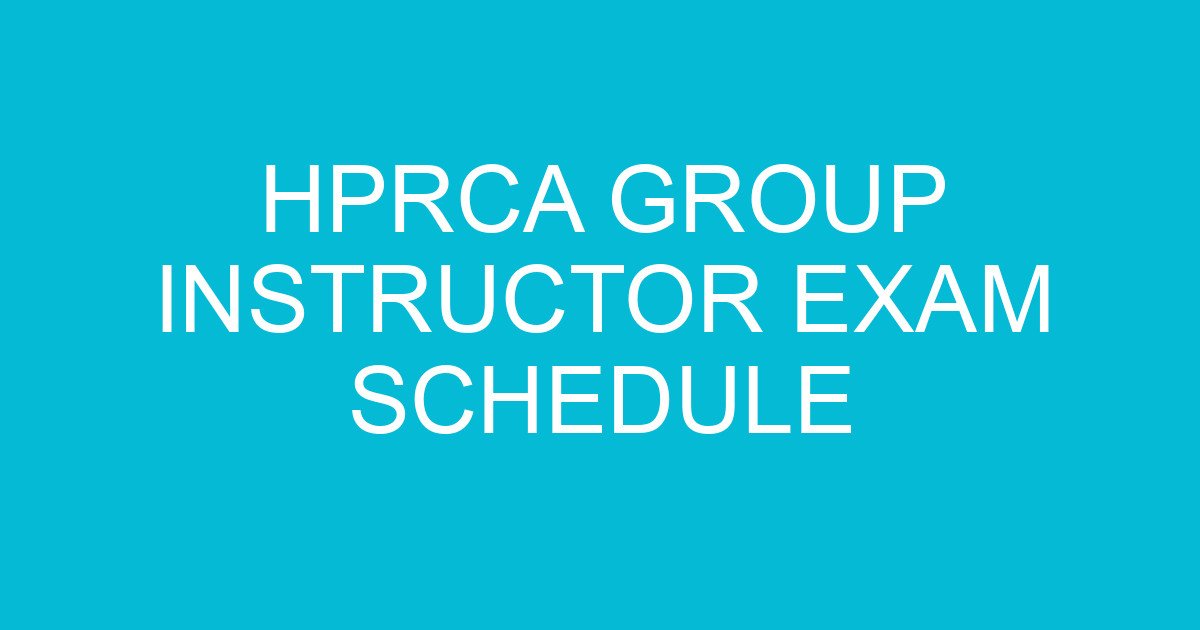 hprca group instructor exam schedule 1951 3