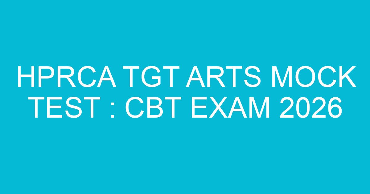 hprca tgt arts mock test cbt exam 2026 2664 3