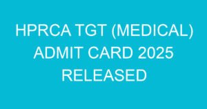 hprca tgt medical admit card 2025 released 2147 3