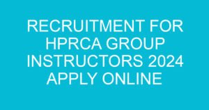 recruitment for hprca group instructors 2024 apply online 1273 2