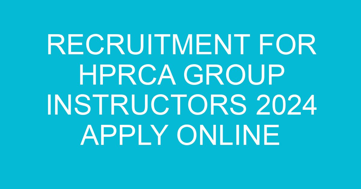 recruitment for hprca group instructors 2024 apply online 1273 2
